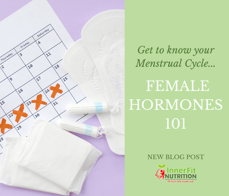 Get to Know your Menstrual Cycle: Female Hormones 101